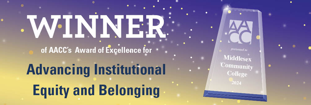 WINNER of AACC’s Award of Excellence for Advancing Institutional Equity and Belonging
