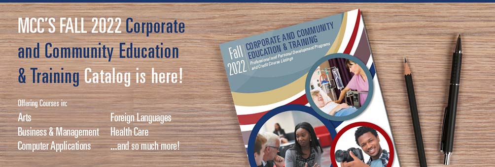 MCC’s Fall 2022 Corporate  and Community Education & Training Catalog is here!