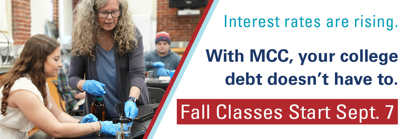 Interest rates are rising. With MCC, your college debt doesn’t have to. Fall Classes Start Sept. 7