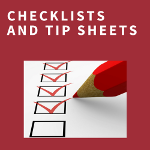 Checklists and tip sheets